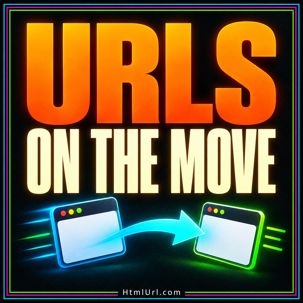 URLs On The Move typography with bright connected paths and a neon border.
